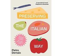 Preserving the Italian Way: A Collection of Traditional Italian Casalinga Recipes