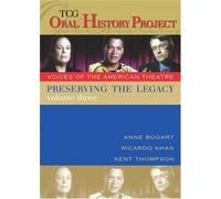 Preserving the Legacy: Anne Bogart, Ricardo Khan and Kent Thompson