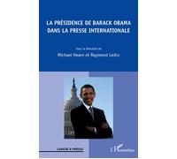 Présidence de Barack Obama dans la presse internationale Actes de la journée d'étude, Centre de recherche Textes et Cultures, Arras, 26 mars 2010 - Michael Hearn - L'harmattan - broché - Actes