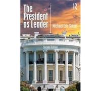 President As Leader Michael Eric Siegel, (Auteur)