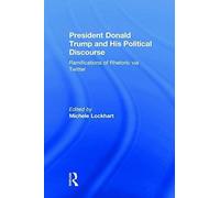 President Donald Trump And His Political Discourse