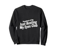 Président du Club Just Resting My Eyes Sweatshirt