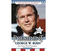 President George W. Bush: Our Forty-third President – Aladdin