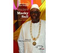 Président Macky Sall - Chronique D'une Élection