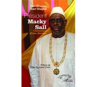 Président Macky Sall - Chronique D'une Élection