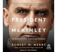 Président McKinley : Architecte du siècle américain