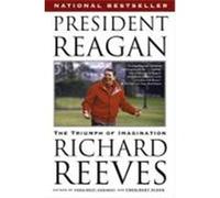 President Reagan: The Triumph of Imagination Reeves, Richard (Auteur)