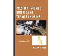 President Rodrigo Duterte and the War on Drugs by William N. Holden William N. Holden (Auteur)