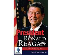 President Ronald Reagan: A Short Biography