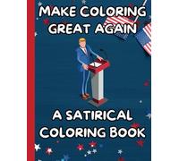 President Trump Coloring Book for Kids: Fun engaging president themed images. Ideal for kids ages 3 and up