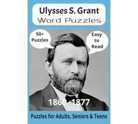 President Ulysses S. Grant Word Search Puzzle Book: Word Searches with Easy to Read Print about U.S. President Ulysses S. Grant, Achievements, History ... Gift for Vacations, Holidays and Free Times