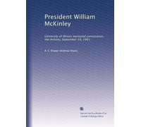 Président William McKinley : Convocation commémorative de l'Université de l'Illinois, l'Armurerie, 19 septembre 1901