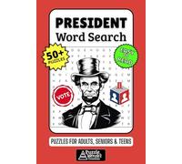 President Word Search Puzzle Book: 50+ Fun & Easy-to-Read Puzzles Exploring The White House, History & The Oval Office, Gift for History Buffs & Civics Fans, Adults, Seniors & Teens