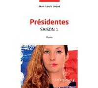 Présidentes saison 1 Jean-Louis Lopez (Auteur)