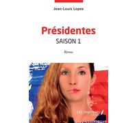 Présidentes saison 1 Roman - Jean-Louis Lopez - Les Impliqués - broché - Roman