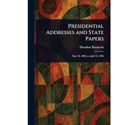 Presidential Addresses and State Papers