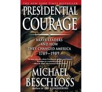 Presidential Courage Michael R. Beschloss (Auteur)