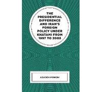 Presidential Difference And Iran's Foreign Policy Under Khatami From 1997 To 2005