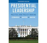 Presidential Leadership: Politics and Policy Making