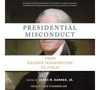 Presidential Misconduct: From George Washington to Today