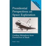 Presidential Perspectives on Space Exploration, Praeger Series in Political Communication Linda T. Krug (Auteur)