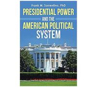 Presidential Power And The American Political System