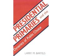 Presidential Primaries And The Dynamics Of Public Choice