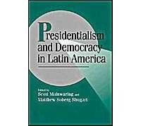 Presidentialism And Democracy In Latin America