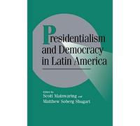 Presidentialism And Democracy In Latin America
