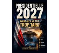 PRÉSIDENTIELLE 2027: Avant qu'il ne soit trop tard