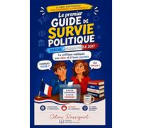 Présidentielle 2027 : le guide de survie des jeunes citoyens : Le guide Ludique pour les ados et leurs parents: Élections, président, médias, fake ... pour comprendre la France de 2027
