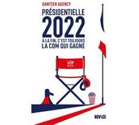 Présidentielles 2022 Gantzer Agency (Auteur)