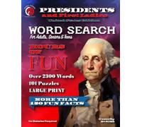 Presidents and First Ladies: United States Edition - Word Search Puzzles for Adults and Seniors: 101 Large Print Word Search Puzzles WITH More Than ... Presidents and ALL of Their First Ladies!