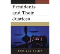 Presidents And Their Justices (Paperback) Douglas Clouatre, (Auteur)