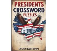 Presidents Crossword Puzzles: President-Themed Crosswords Collection - Contains +60 crosswords tied to presidential trivia questions and puzzles