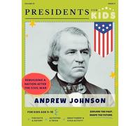 Presidents for Kids - The Andrew Johnson Activity Book | Children's U.S. History Book with Fun Facts, Activities & Stories | Ages 5-10 [Paperback] Presidents For Kids