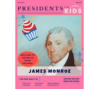 Presidents for Kids - The James Monroe Activity Book | Children's U.S. History Book with Fun Facts, Activities & Stories | Ages 5-10 [Paperback] Presidents For Kids