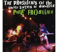 Presidents of the United State - Pure Frosting [Import]