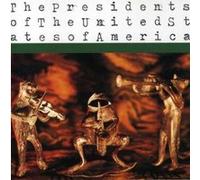 The Presidents of the United States of America - Presidents The United States of America