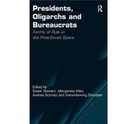 Presidents, Oligarchs And Bureaucrats: Forms Of Rule In The Post-Soviet Space (Hardcover) Margarete Klein, Hans - Henning Schroder (Auteur)