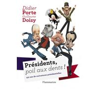 Présidents, poil aux dents !: 150 ans de caricatures présidentielles