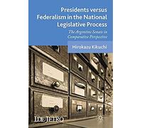 Presidents Versus Federalism In The National Legislative Process