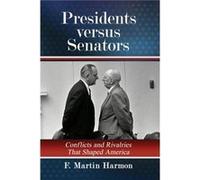 Presidents versus Senators by F. Martin Harmon F. Martin Harmon (Auteur)
