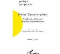 Présider l'Union européenne Michel Mangenot (Auteur), Ana Mar Fernandez Pasarin (Auteur)