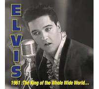 Presley, Elvis - 1961: King of Whole Wild World