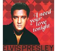 Presley Elvis - I Need Your Love Tonight