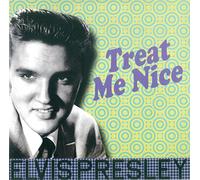 Presley Elvis - Treat Me Nice