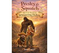Presley & Squatch: The Lost Secret of Whispering Hollow