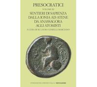 Presocratici. Sentieri di sapienza dalla Ionia ad Atene da Anassagora agli atomisti (Vol. 3)
