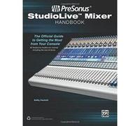 PreSonus StudioLive Mixer Handbook: The Official Guide to Getting the Most from Your Console - [Version Originale] Inconnu (Auteur)